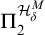 upper Pi 2 Superscript upper H Super Subscript delta Super Superscript upper M