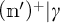 open parenthesis m prime close parenthesis to the plus power plus absolute value of gamma