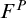 upper F Superscript upper P