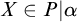upper X element of upper P vertical bar alpha
