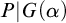 upper P vertical bar upper G left parenthesis alpha right parenthesis