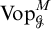 upper V o p Subscript script upper G Superscript upper M