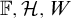 double struck upper F comma script upper H comma upper W