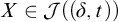 upper X element of script upper J left parenthesis left parenthesis delta comma t right parenthesis right parenthesis