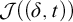 script upper J left parenthesis left parenthesis delta comma t right parenthesis right parenthesis