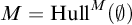 upper M equals upper H u l l Superscript upper M Baseline left parenthesis backslash emptyset right parenthesis