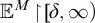 upper E Superscript upper M Baseline backslash exclamation mark up harpoon with barb right backslash exclamation mark delta comma infinity right parenthesis