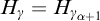 upper H Subscript gamma Baseline equals upper H Subscript gamma Sub Subscript alpha plus 1