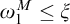 omega 1 Superscript upper M Baseline less than or equals xi
