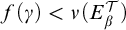 f left parenthesis gamma right parenthesis less than nu left parenthesis upper E upper T Subscript beta Baseline right parenthesis