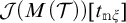 Script J of open parenthesis M of script T close parenthesis open bracket t sub m sub xi close bracket.