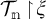Tau sub n restricted to xi