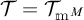 Script capital T equals script capital T sub m M.