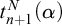t Subscript n plus 1 Superscript upper N Baseline left parenthesis alpha right parenthesis