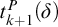 t Subscript k plus 1 Superscript upper P Baseline left parenthesis delta right parenthesis