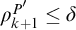 rho Subscript k plus 1 Superscript upper P prime Baseline less than or equals delta