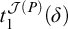 t 1 Superscript script upper J left parenthesis upper P right parenthesis Baseline left parenthesis delta right parenthesis