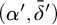 left parenthesis alpha prime comma delta overbar prime right parenthesis