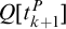 upper Q t Subscript k plus 1 Superscript upper P