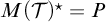upper M left parenthesis script upper T right parenthesis Superscript star Baseline equals upper P