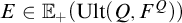 upper E element of upper E Subscript plus Baseline left parenthesis upper U l t left parenthesis upper Q comma upper F Superscript upper Q Baseline right parenthesis right parenthesis