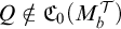 upper Q not an element of upper C 0 left parenthesis upper M upper T Subscript b Baseline right parenthesis