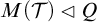 upper M left parenthesis script upper T right parenthesis white left pointing triangle upper Q