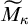 upper M Subscript kappa Baseline overtilde