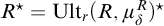upper R Superscript star Baseline equals upper U l t Subscript r Baseline left parenthesis upper R comma mu Subscript delta Superscript upper R Baseline right parenthesis Superscript star