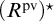 left parenthesis upper R Superscript p v Baseline right parenthesis Superscript star