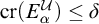 c r left parenthesis upper E Subscript alpha Superscript script upper U Baseline right parenthesis less than or equals delta