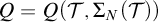 upper Q equals upper Q left parenthesis script upper T comma upper Sigma Subscript upper N Baseline left parenthesis script upper T right parenthesis right parenthesis