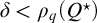 delta less than rho Subscript q Baseline left parenthesis upper Q Superscript star Baseline right parenthesis