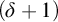 left parenthesis delta plus 1 right parenthesis