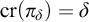 c r left parenthesis pi Subscript delta Baseline right parenthesis equals delta