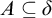 upper A subset of or equal to delta