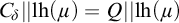 upper C Subscript delta Baseline StartAbsoluteValue EndAbsoluteValue l h left parenthesis mu right parenthesis equals upper Q StartAbsoluteValue EndAbsoluteValue l h left parenthesis mu right parenthesis