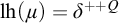 l h left parenthesis mu right parenthesis equals delta Superscript plus plus upper Q