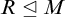 upper R normal subgroup of or equal to upper M