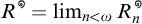 R superscript infinity equals the limit as n approaches omega of R sub n superscript infinity.