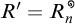 R prime equals R sub n with a circle superscript.
