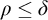 rho less than or equals delta