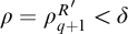 rho equals rho Subscript q plus 1 Superscript upper R prime Baseline less than delta