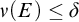 nu left parenthesis upper E right parenthesis less than or equals delta