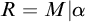 upper R equals upper M vertical bar alpha