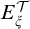 upper E Subscript xi Superscript script upper T