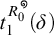 t sub 1 super R nought open parenthesis delta close parenthesis