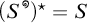Open parenthesis S-superscript open circle close parenthesis-superscript star equals S.