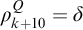 rho Subscript k plus 10 Superscript upper Q Baseline equals delta