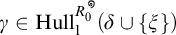 gamma is an element of Hull sub 1 super R naught open parenthesis delta union open curly bracket xi close curly bracket close parenthesis